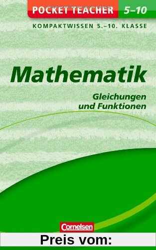 Mathematik: Gleichungen und Funktionen: Kompaktwissen 5.-10. Klasse